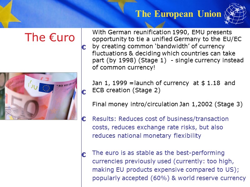 The €uro With German reunification 1990, EMU presents opportunity to tie a unified Germany